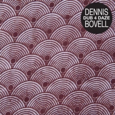 Bovell Dennis - Dub 4 Daze