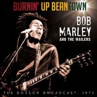 Marley Bob And The Wailers - Burnin' Up Beantown - Live 1973