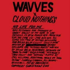 Wavves/Cloud Nothings - No Life For Me