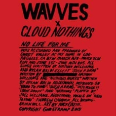 Wavves & Cloud Nothings - No Life For Me