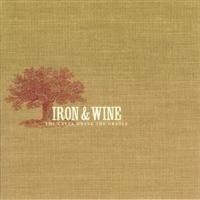 Iron & Wine - Creek Drank The Cradle