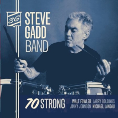 Steve Gadd - 70 Strong