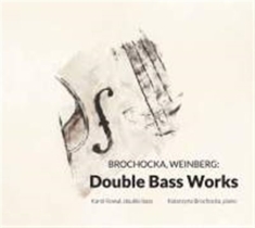 Brochocka / Weinberg - Double Bass Works