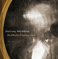 Lang David - The Difficulty Of Crossing A Field