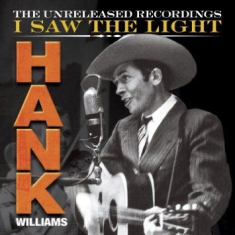 Hank Williams - Hank Wiliams: I Saw The Light: