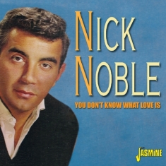 Noble Nick - You Don't Know What Love Is