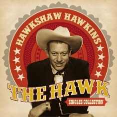 Hawkshaw Hawkins - Hawk - Singles Collection