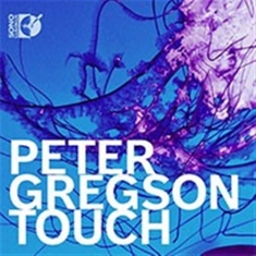 Gregson Peter - Touch (Cd & Blu-Ray Audio)