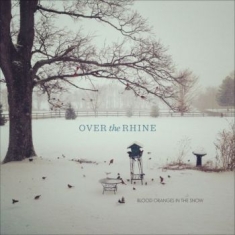 Over The Rhine - Blood Oranges In The Snow (Orange T