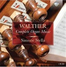 Walther J G - Complete Organ Music