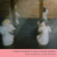 Empire! Empire! (I Was A Lonel - What It Takes To Move Forward