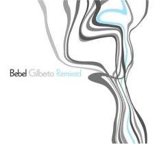 Bebel Gilberto - Remixed