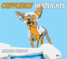 Cripplebilly Headlights - Mexican Standoff