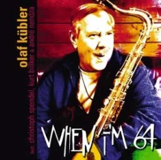 Kubler Olaf - When I'm 64 in the group CD / Jazz/Blues at Bengans Skivbutik AB (1718723)