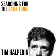 Halperin Tim - Searching For The Same Thing