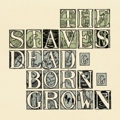 The Staves - Dead & Born & Grown & Live