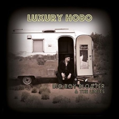 Big Boy Bloater & The Limits - Luxury Hobo