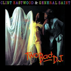 Eastwood Clint And General Saint - Two Bad Dj