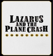Lazarus And The Plane Crash - Horseplay