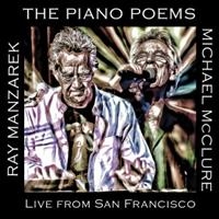 Manzarek Ray And Michael Mcclure - Piano Poems: Live From San Francisc