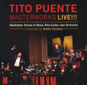 Tito Puente Masterworks Live!!! - Manhattan School Of Music Afro-Cuba