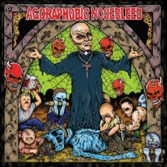 Agoraphobic Nosebleed - Altered States Of America