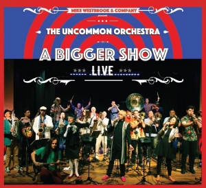 Westbrook Mike And Company - Uncommon OrchestraA Bigger Show