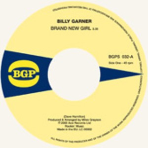 Garner Billy - Brand New Girl / I Got Some Pt 1