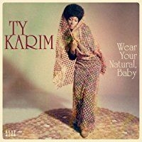 Karim Ty - Wear Your Natural, Baby in the group VINYL / RNB, Disco & Soul at Bengans Skivbutik AB (1812419)