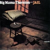 Thornton Big Mama - Jail