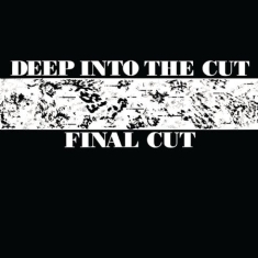 Final Cut - Deep Into The Cut