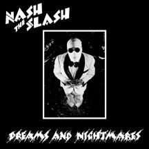 Nash The Slash - Dreams And Nightmares