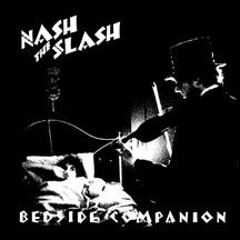 Nash The Slash - Bedside Companion