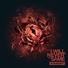 I Will Never Be The Same - Standby Tornadoes