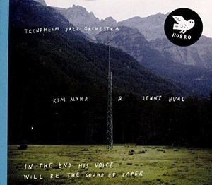 Myhr Kim And Jenny Hval - In The End His Voice...
