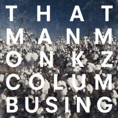 Thatmanmonkz - Columbusing