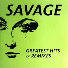 Savage - Greatest Hits & Remixes