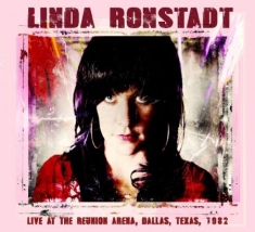 Ronstadt Linda - Live In Dallas, Texas 1982