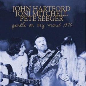 Hartford John Pete Seeger And Joni - Gentle On My Mind