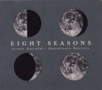 Gidon Kremer Kremerata Baltic - Eight Seasons