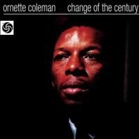 Ornette Coleman - Change Of The Century