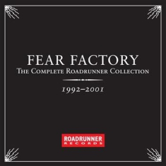 Fear Factory - The Complete Roadrunner Collec