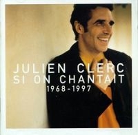 Julien Clerc - Si On Chantait