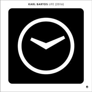 Bartos Karl - Life (2016)