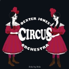 Dexter Jones Circus Orchestra - Side By Side