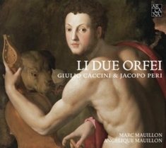 Caccini Giulio / Peri Jacopo - Li Due Orfei