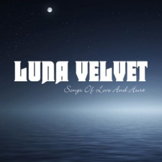 Luna Velvet - Songs Of Love & Hurt