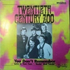 Twentieth Century Zoo - You Don't Remember / Love In Your F