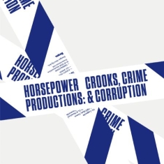 Horsepower Productions - Crooks, Crime & Corruption