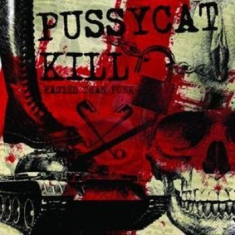 Pussycat Kill - Faster Than Punk